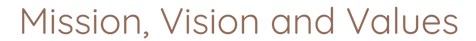Mission, Vision and Values